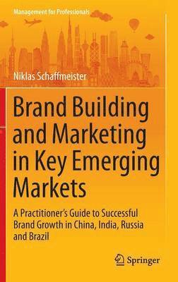 bokomslag Brand Building and Marketing in Key Emerging Markets