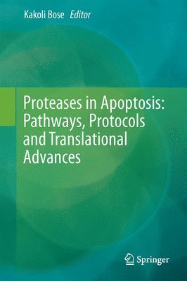 Proteases in Apoptosis: Pathways, Protocols and Translational Advances 1