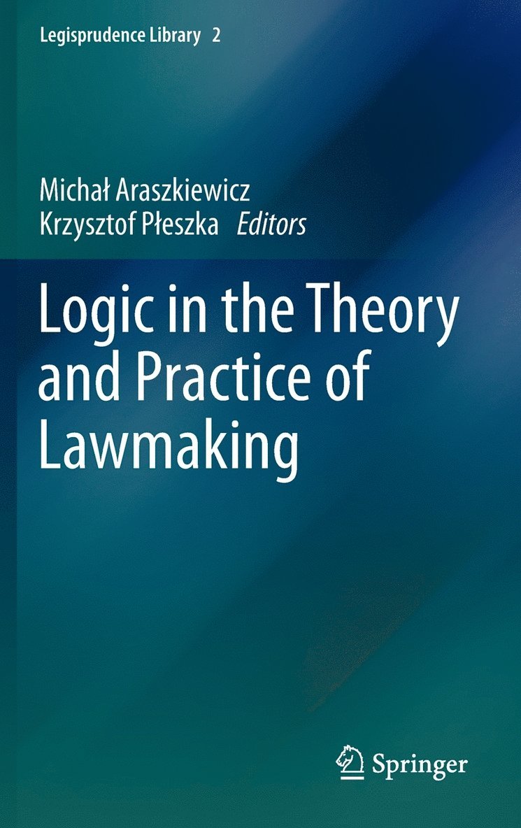 Logic in the Theory and Practice of Lawmaking 1