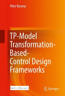 TP-Model Transformation-Based-Control Design Frameworks 1