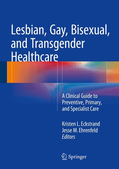 Kristen Eckstrand, Jesse M. Ehrenfeld - Lesbian, Gay, Bisexual, and Transgender Healthcare, Inbunden