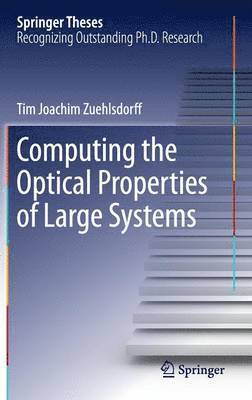 Tim Joachim Zuehlsdorff - Computing the Optical Properties of Large Systems, Inbunden