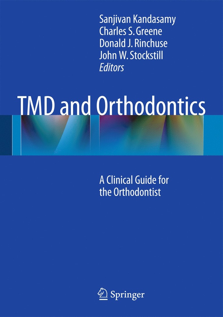 Sanjivan Kandasamy, Charles S. Greene, Donald J. Rinchuse, John W. Stockstill - TMD and Orthodontics, Inbunden