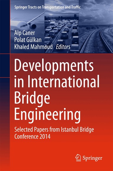 Alp Caner, Polat Gülkan, Khaled Mahmoud - Developments in International Bridge Engineering, Inbunden