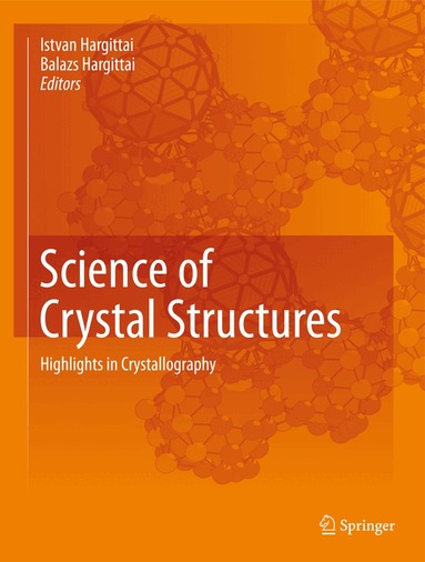 Istvan Hargittai, Balazs Hargittai - Science of Crystal Structures, Inbunden