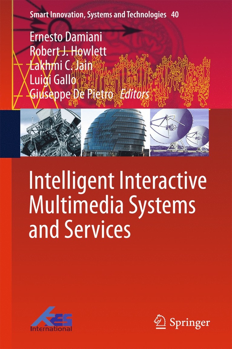 Ernesto Damiani, Robert J. Howlett, Lakhmi C. Jain, Luigi Gallo, Giuseppe De Pietro - Intelligent Interactive Multimedia Systems and Services, Inbunden