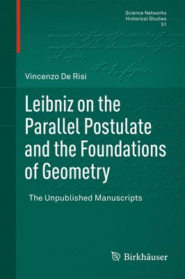 Leibniz on the Parallel Postulate and the Foundations of Geometry 1