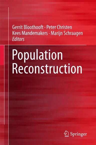 Gerrit Bloothooft, Peter Christen, Kees Mandemakers, Marijn Schraagen - Population Reconstruction, Inbunden