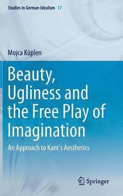 bokomslag Beauty, Ugliness and the Free Play of Imagination