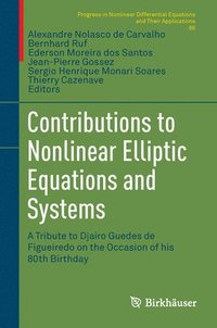 bokomslag Contributions to Nonlinear Elliptic Equations and Systems: A Tribute to Djairo Guedes de Figueiredo on the Occasion of His 80th Birthday