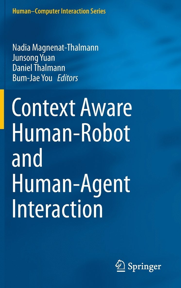 Context Aware Human-Robot and Human-Agent Interaction 1