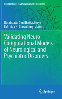 bokomslag Validating Neuro-Computational Models of Neurological and Psychiatric Disorders