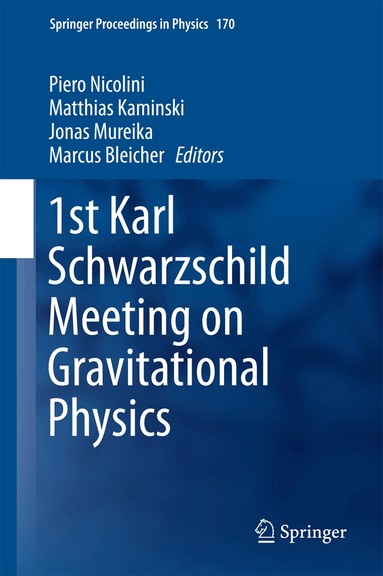 Piero Nicolini, Matthias Kaminski, Jonas Mureika, Marcus Bleicher - 1st Karl Schwarzschild Meeting on Gravitational Physics, Inbunden