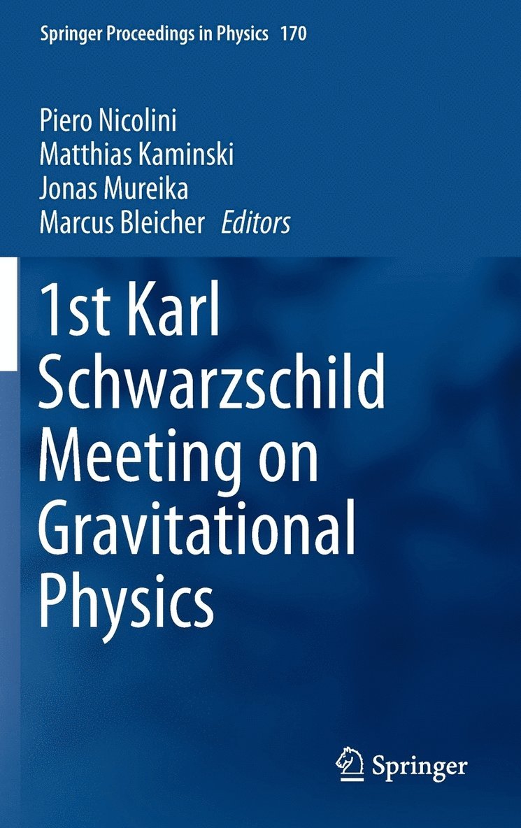 1st Karl Schwarzschild Meeting on Gravitational Physics 1