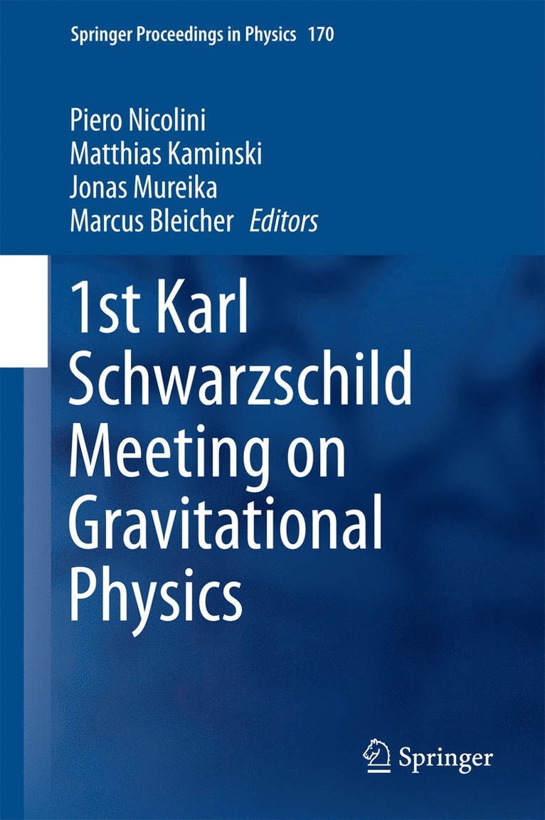 1st Karl Schwarzschild Meeting on Gravitational Physics 1