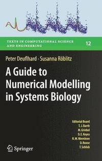 bokomslag A Guide to Numerical Modelling in Systems Biology