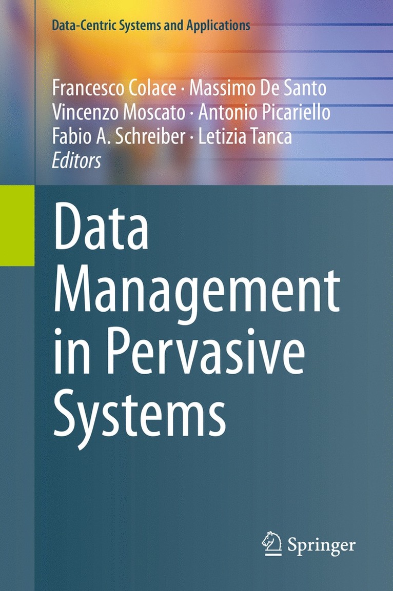 Francesco Colace, Massimo De Santo, Vincenzo Moscato, Antonio Picariello, Fabio A. Schreiber, Letizia Tanca - Data Management in Pervasive Systems, Inbunden
