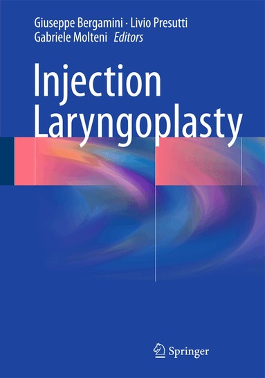 Giuseppe Bergamini, Livio Presutti, Gabriele Molteni - Injection Laryngoplasty, Inbunden