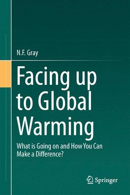 N.F. Gray, N. F. Gray - Facing Up to Global Warming, Inbunden
