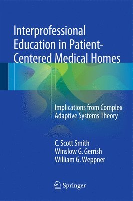 Interprofessional Education in Patient-Centered Medical Homes 1