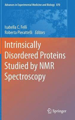 bokomslag Intrinsically Disordered Proteins Studied by NMR Spectroscopy