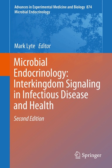 Mark Lyte - Microbial Endocrinology: Interkingdom Signaling in Infectious Disease and Health, Inbunden