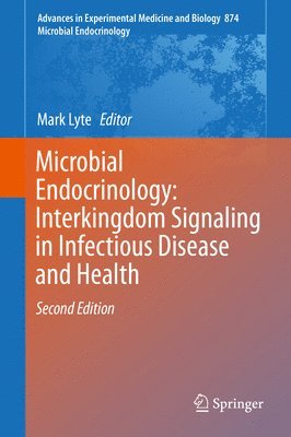 Microbial Endocrinology: Interkingdom Signaling in Infectious Disease and Health 1