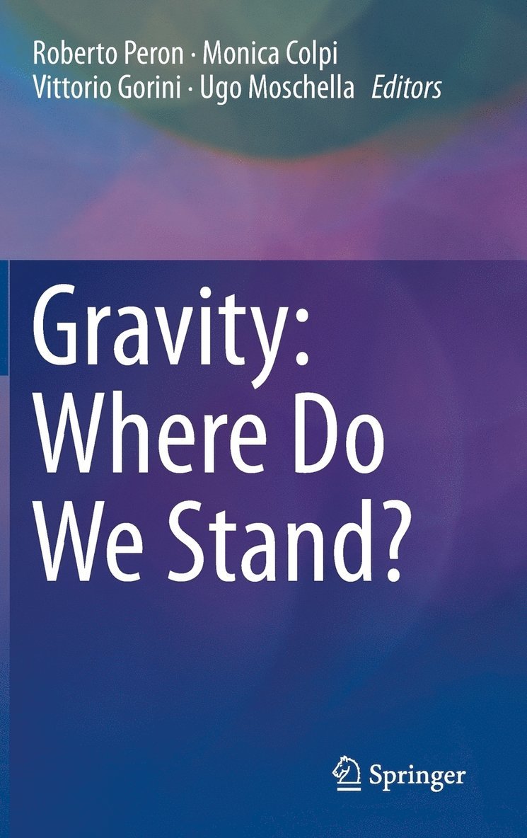 Roberto Peron, Monica Colpi, Vittorio Gorini, Ugo Moschella - Gravity: Where Do We Stand?, Inbunden