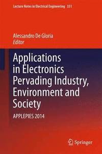 bokomslag Applications in Electronics Pervading Industry, Environment and Society