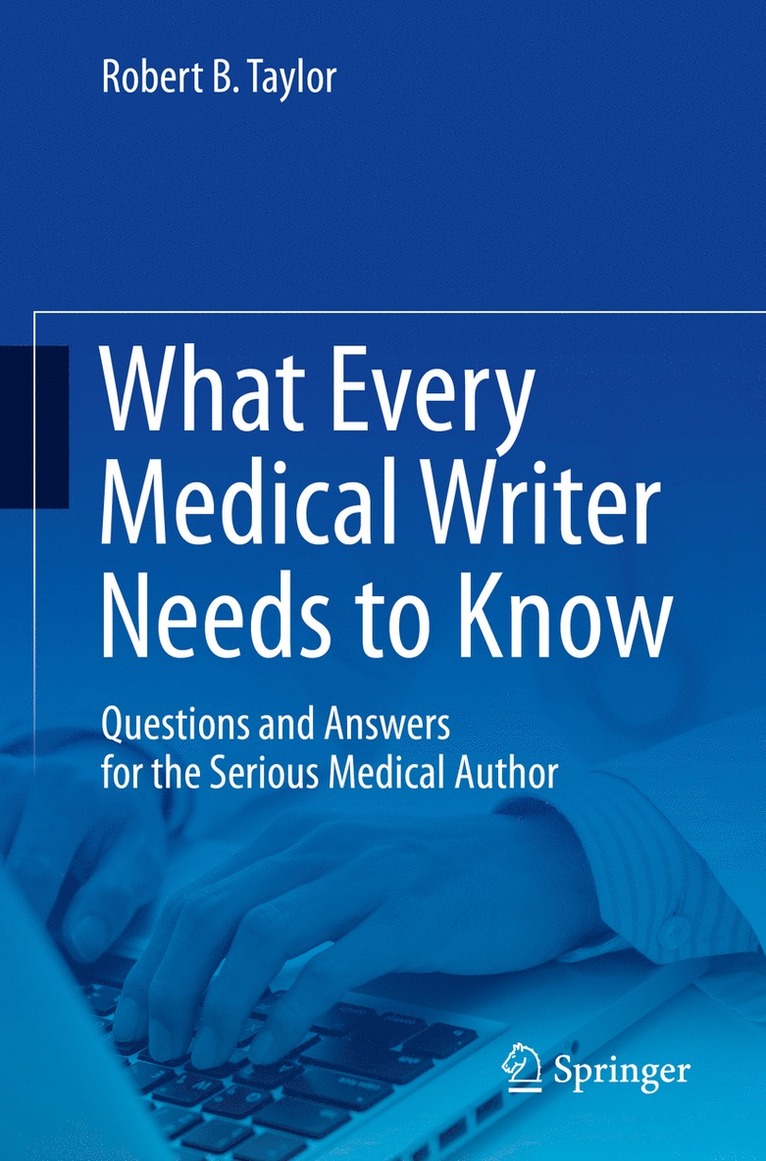 Robert B. Taylor - What Every Medical Writer Needs to Know, Häftad