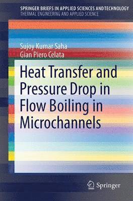 Heat Transfer and Pressure Drop in Flow Boiling in Microchannels 1