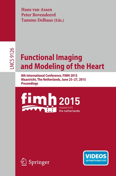 Hans van Assen, Peter Bovendeerd, Tammo Delhaas - Functional Imaging and Modeling of the Heart, Häftad