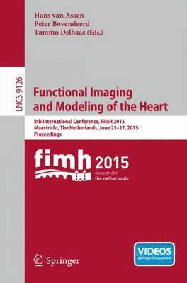 Hans van Assen, Peter Bovendeerd, Tammo Delhaas, Hans Van Assen - Functional Imaging and Modeling of the Heart, Häftad