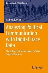 bokomslag Analyzing Political Communication with Digital Trace Data