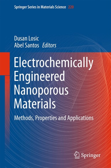 Dusan Losic, Abel Santos - Electrochemically Engineered Nanoporous Materials, Inbunden