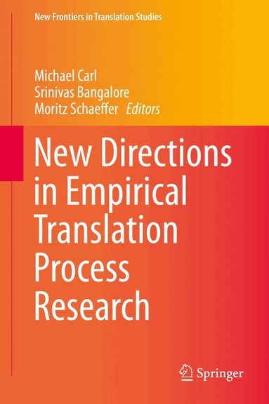 Michael Carl, Srinivas Bangalore, Moritz Schaeffer - New Directions in Empirical Translation Process Research, Inbunden