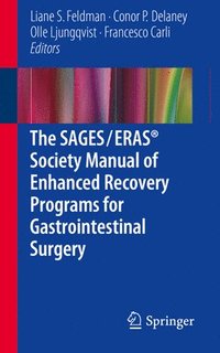 bokomslag The SAGES / ERAS Society Manual of Enhanced Recovery Programs for Gastrointestinal Surgery