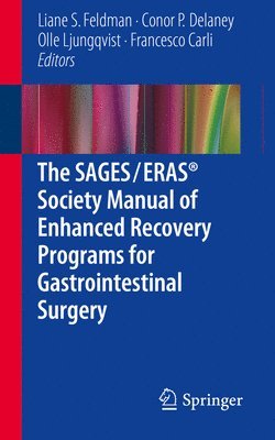 Liane S. Feldman, Conor P. Delaney, Olle Ljungqvist, Francesco Carli - SAGES / ERAS® Society Manual of Enhanced Recovery Programs for Gastrointestinal Surgery, Häftad