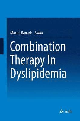 Maciej Banach - Combination Therapy In Dyslipidemia, Inbunden