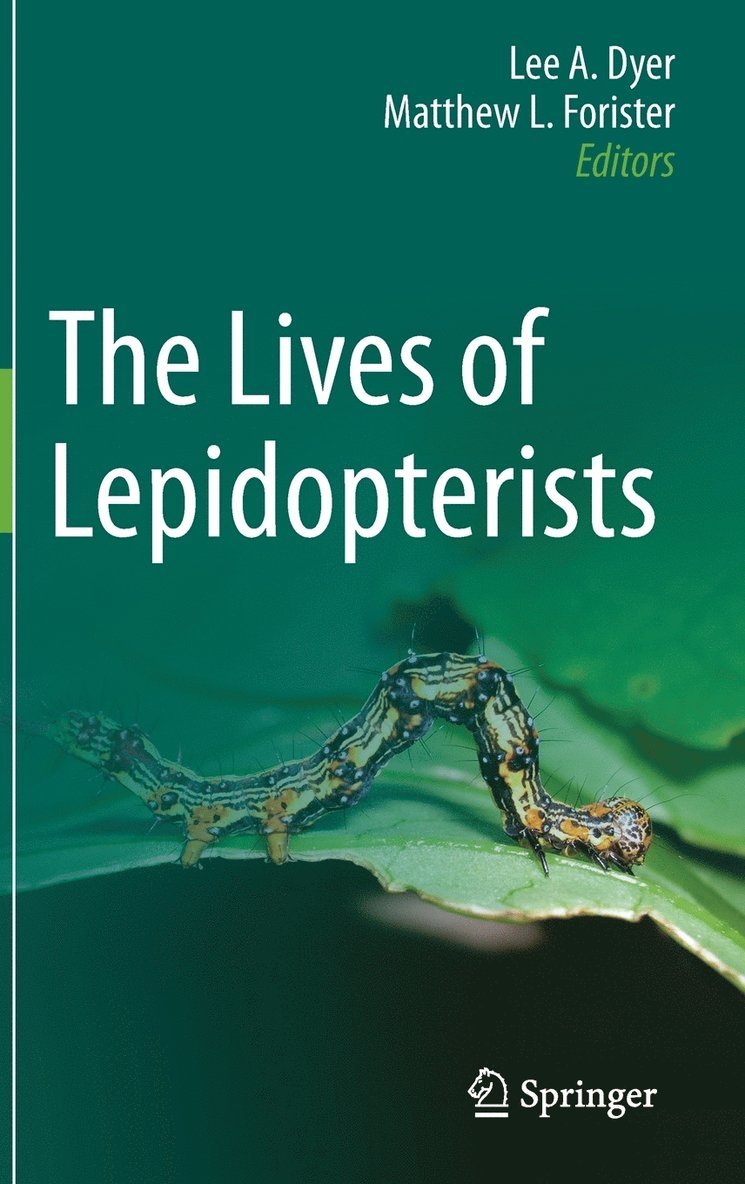 Lee A. Dyer, Matthew L. Forister - Lives of Lepidopterists, Inbunden