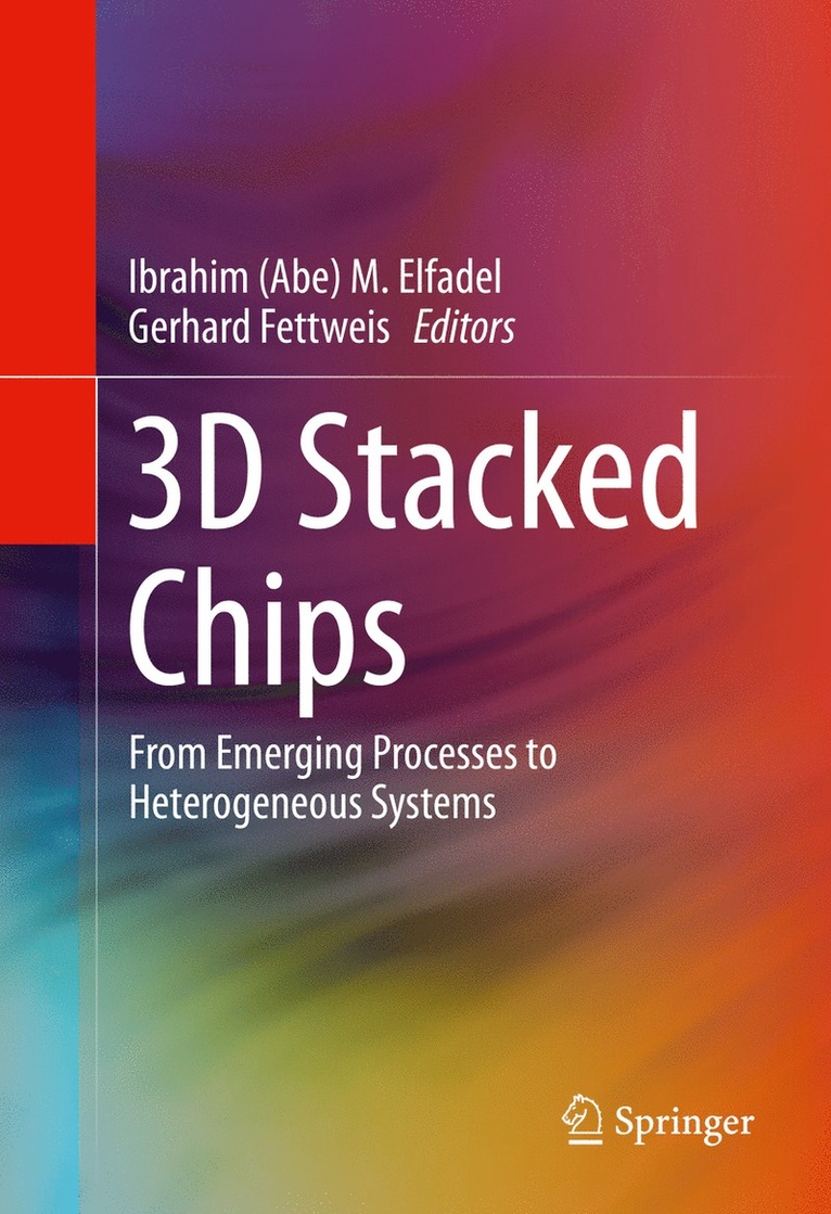 Ibrahim (Abe) M. Elfadel, Gerhard Fettweis, Elfadel - 3D Stacked Chips, Inbunden