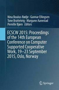 bokomslag ECSCW 2015: Proceedings of the 14th European Conference on Computer Supported Cooperative Work, 19-23 September 2015, Oslo, Norway