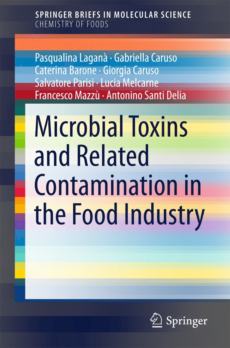 Gabriella Caruso, Giorgia Caruso, Pasqualina Laganà Laganà, Antonino Santi Delia, Salvatore Parisi, Caterina Barone, Lucia Melcarne, Francesco Mazzù, Pasqualina Lagana Lagana, Francesco Mazzu - Microbial Toxins and Related Contamination in the Food Industry, Häftad