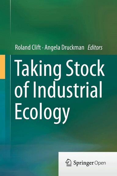 Roland Clift, Angela Druckman - Taking Stock of Industrial Ecology, Inbunden