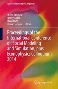 bokomslag Proceedings of the International Conference on Social Modeling and Simulation, plus Econophysics Colloquium 2014