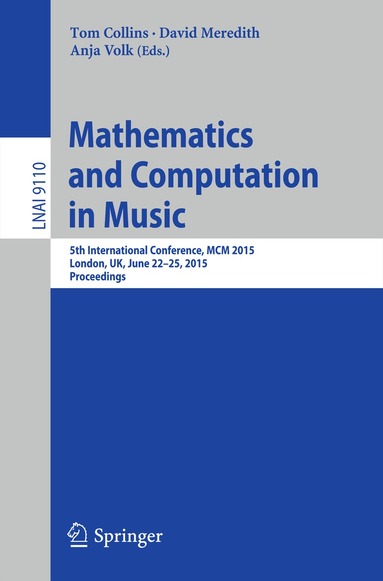 Tom Collins, David Meredith, Anja Volk - Mathematics and Computation in Music, Häftad