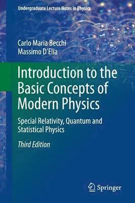 Carlo Maria Becchi, Massimo D'Elia - Introduction to the Basic Concepts of Modern Physics, Häftad