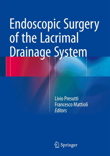 Livio Presutti, Francesco Mattioli - Endoscopic Surgery of the Lacrimal Drainage System, Inbunden