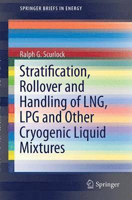 Ralph G. Scurlock - Stratification, Rollover and Handling of LNG, LPG and Other Cryogenic Liquid Mixtures, Häftad