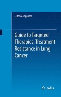 bokomslag Guide to Targeted Therapies: Treatment Resistance in Lung Cancer